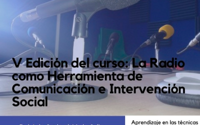 V Edición del curso, «La Radio como herramienta de intervención y comunicación social»