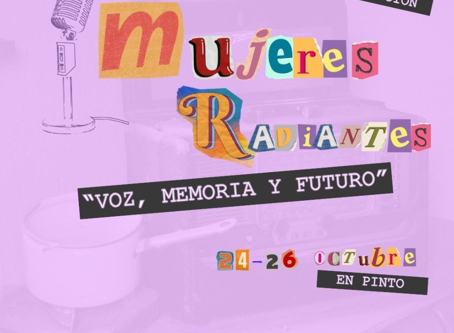 “Voz, Memoria y Futuro”: Pinto acoge el V Encuentro de Mujeres Radiantes